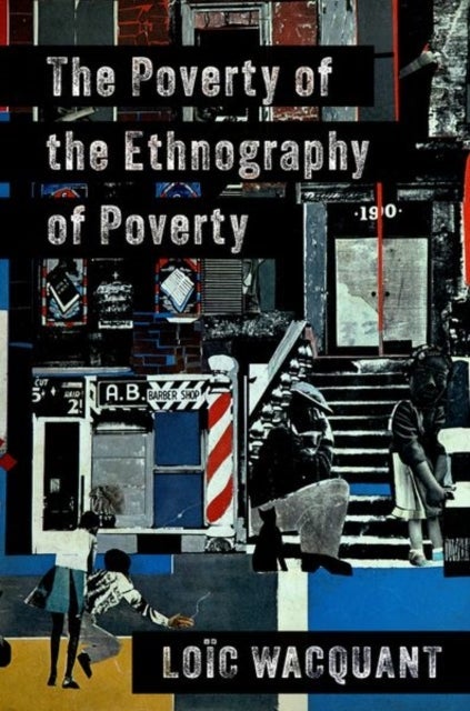 The Poverty of the Ethnography of Poverty