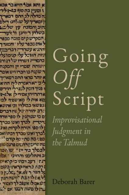 Going Off Script - Improvisational Judgment in the Talmud