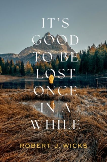 It's Good to Be Lost Once in a While