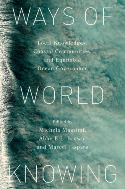 Ways of World Knowing - Local Knowledge, Coastal Communities, and Equitable Ocean Governance