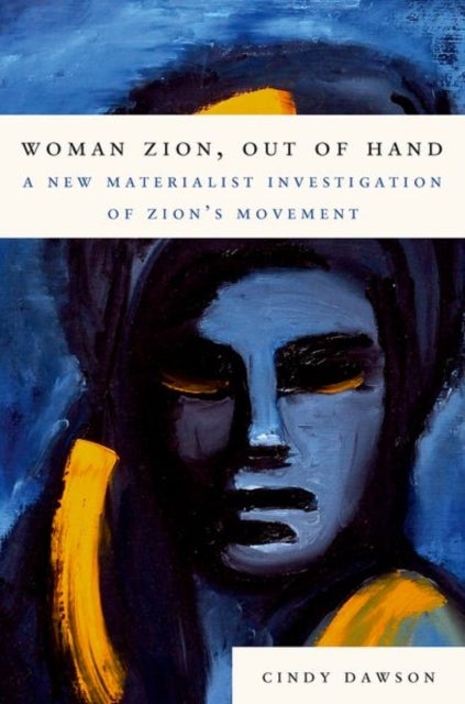 Woman Zion, Out of Hand - A New Materialist Investigation of Zion's Movement
