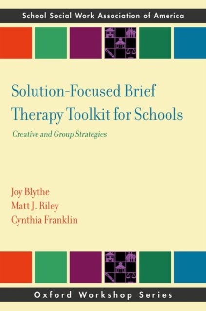 Solution-Focused Brief Therapy Toolkit for Schools - Creative and Group Strategies