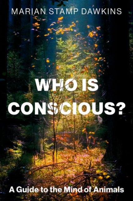 Who is Conscious? - A Guide to the Minds of Animals
