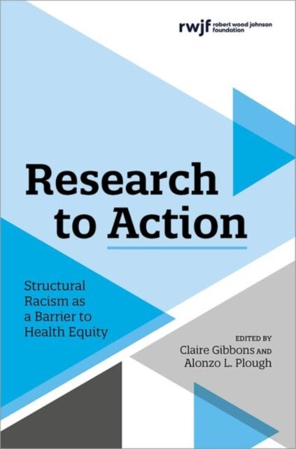 Research to Action - Structural Racism as a Barrier to Health Equity