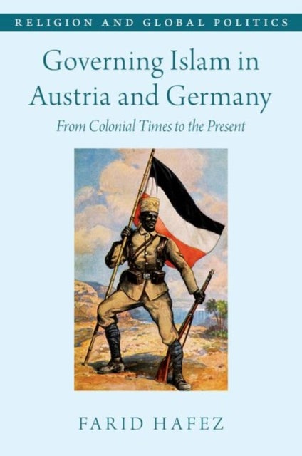 Governing Islam in Austria and Germany - From Colonial Times to the Present