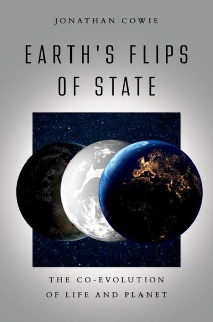 Earth's Flips of State - The Co-Evolution of Life and Planet