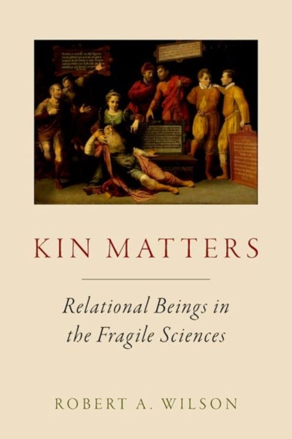 Kin Matters - Relational Beings in the Fragile Sciences