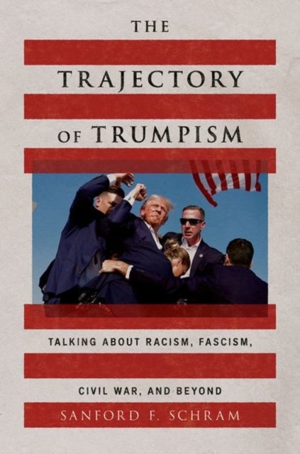 The Trajectory of Trumpism - Talking about Racism, Fascism, Civil War, and Beyond