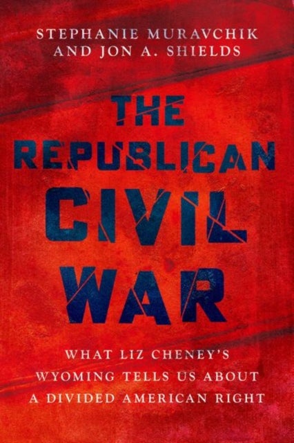 The Republican Civil War - What Liz Cheney’s Wyoming Tells Us About a Divided American Right