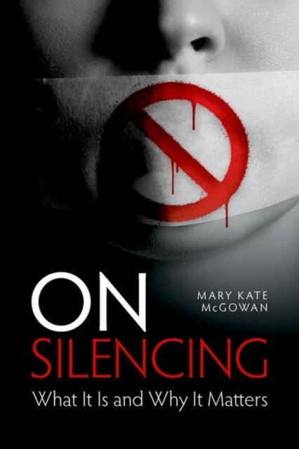 On Silencing - What It Is and Why It Matters