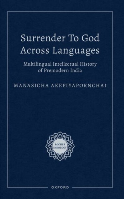 Surrender to God Across Languages - Multilingual Intellectual History of Premodern India