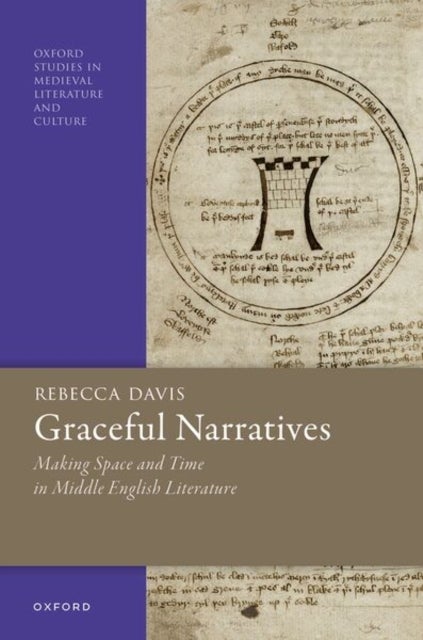 Graceful Narratives - Making Space and Time in Middle English Literature