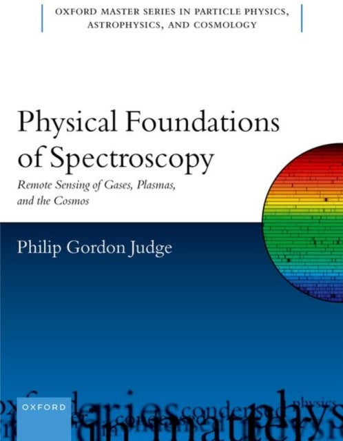 Physical Foundations of Spectroscopy - Remote Sensing of Gases, Plasmas, and the Cosmos