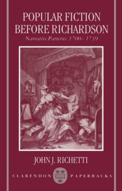 Popular Fiction before Richardson - Narrative Patterns 1700-1739