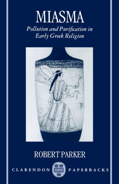 Miasma - Pollution and Purification in Early Greek Religion