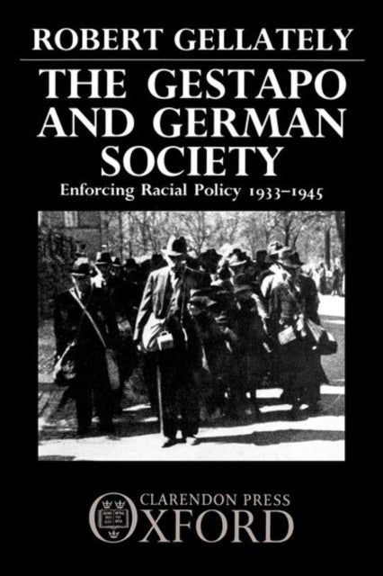 The Gestapo and German Society - Enforcing Racial Policy 1933-1945