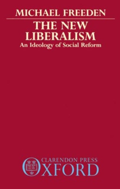 The New Liberalism - An Ideology of Social Reform