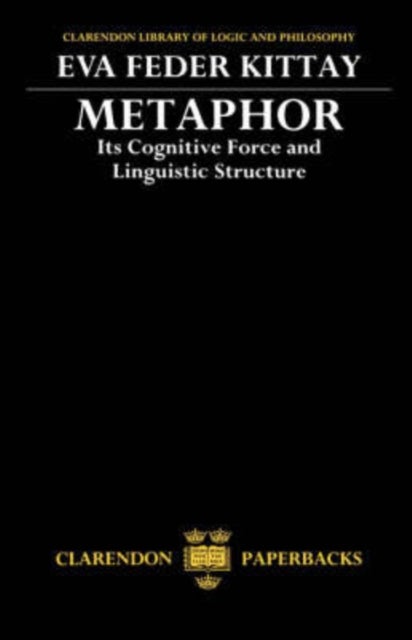 Metaphor - Its Cognitive Force and Linguistic Structure