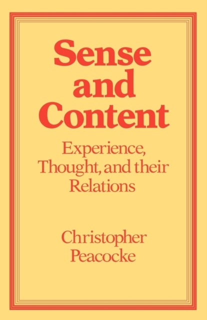 Sense and Content - Experience, Thought and their Relations