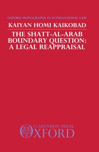 The Shatt-Al-Arab Boundary Question - A Legal Reappraisal