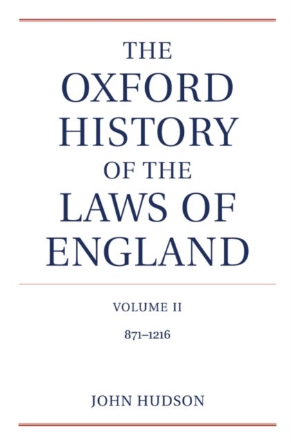 The Oxford History of the Laws of England Volume II - 871-1216