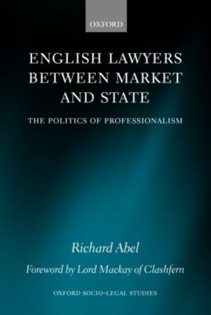 English Lawyers between Market and State - The Politics of Professionalism