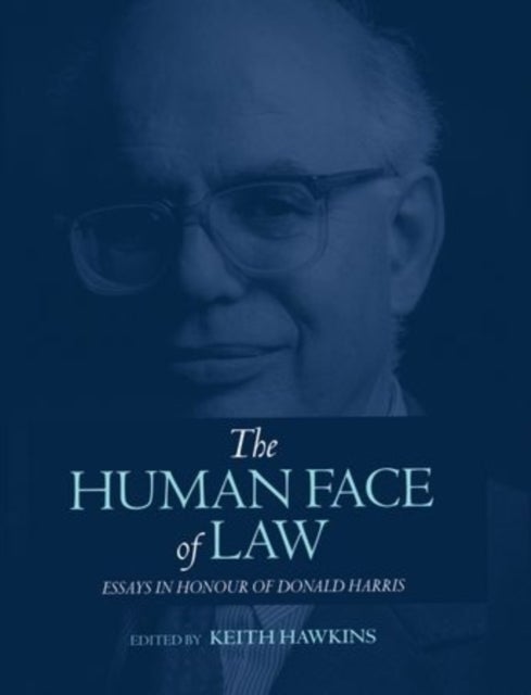The Human Face of Law - Essays in Honour of Donald Harris