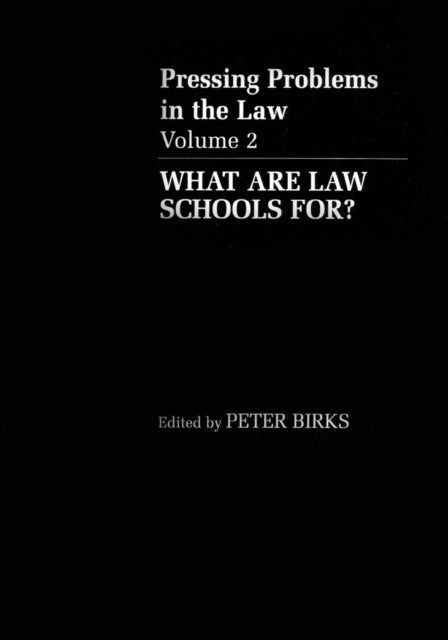 What are Law Schools For? - Pressing Problems in the Law, Volume 2