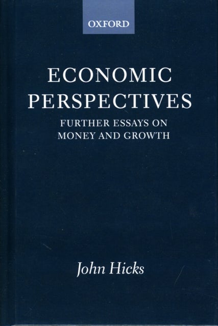Economic Perspectives - Further Essays on Money and Growth