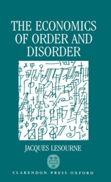 The Economics of Order and Disorder - The Market as Organizer and Creator