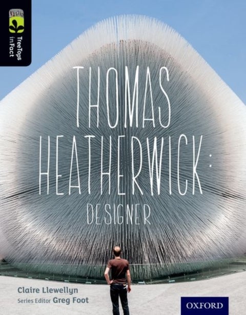 Oxford Reading Tree TreeTops inFact: Level 20: Thomas Heatherwick - Designer