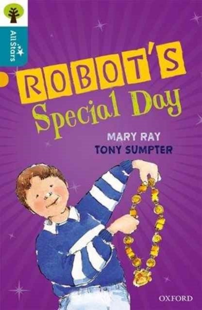 Oxford Reading Tree All Stars: Oxford Level 9 Robot's Special Day - Level 9