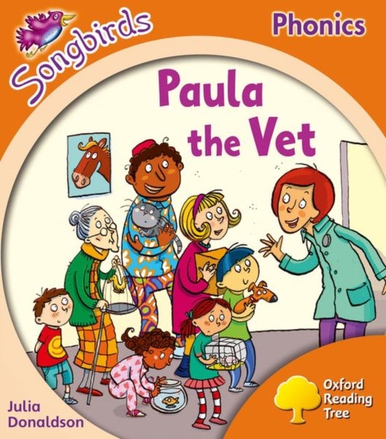 Oxford Reading Tree Songbirds Phonics: Level 6: Paula the Vet