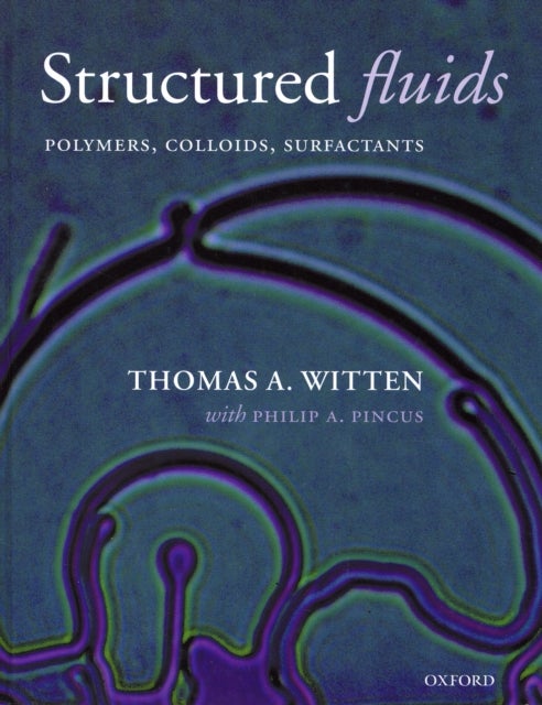 Structured Fluids - Polymers, Colloids, Surfactants