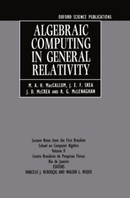 Algebraic Computing in General Relativity - Lecture Notes from the First Brazilian School on Computer Algebra Vol. 2