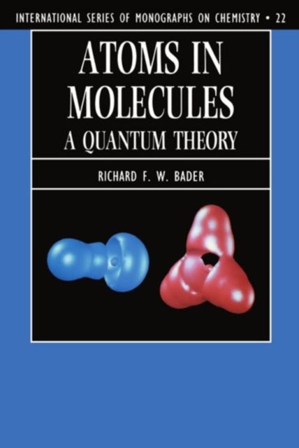 Atoms in Molecules - A Quantum Theory