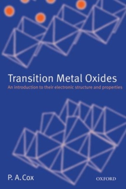 Transition Metal Oxides - An Introduction to their Electronic Structure and Properties