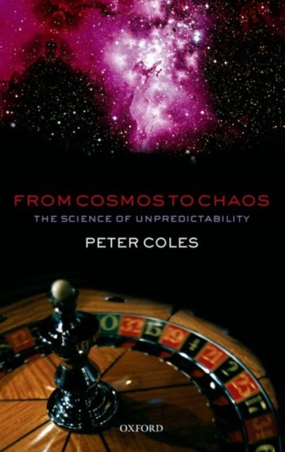 From Cosmos to Chaos - The Science of Unpredictability