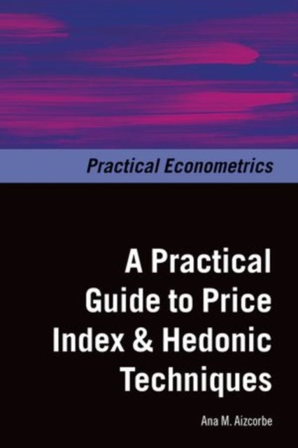 A Practical Guide to Price Index and Hedonic Techniques