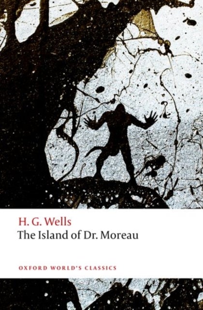The Island of Doctor Moreau - Oxford World's Classics