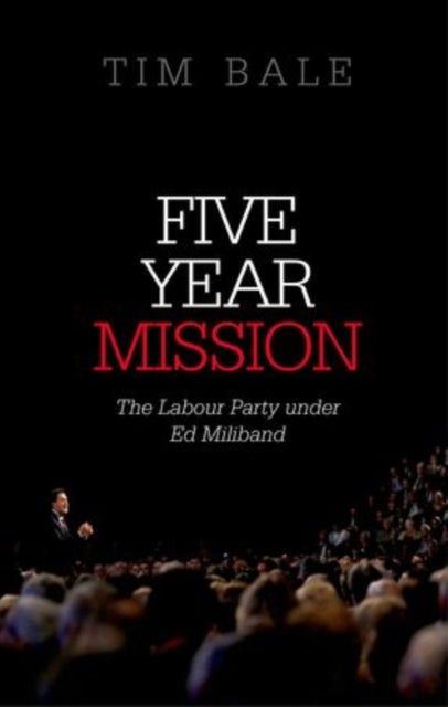 Five Year Mission - The Labour Party under Ed Miliband