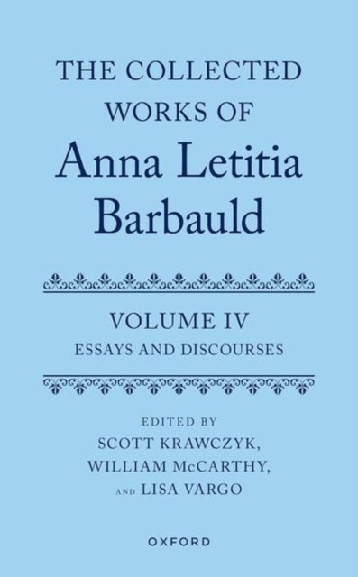 The Collected Works of Anna Letitia Barbauld: Volume 4 - Essays and Discourses