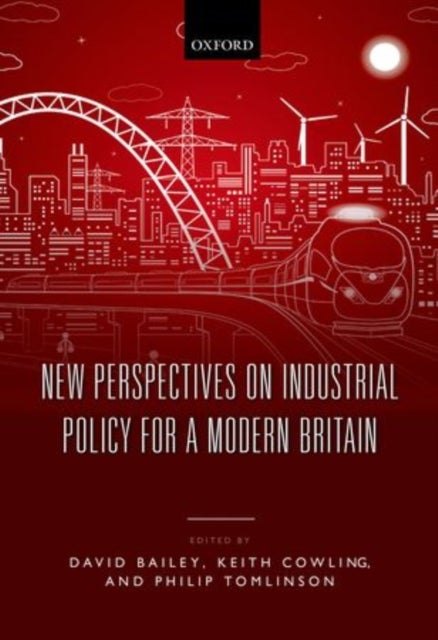 New Perspectives on Industrial Policy for a Modern Britain