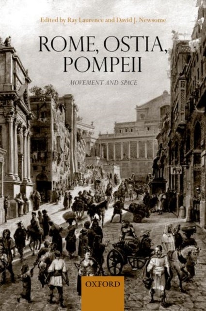 Rome, Ostia, Pompeii - Movement and Space