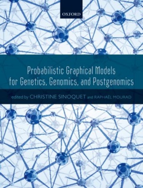 Probabilistic Graphical Models for Genetics, Genomics, and Postgenomics