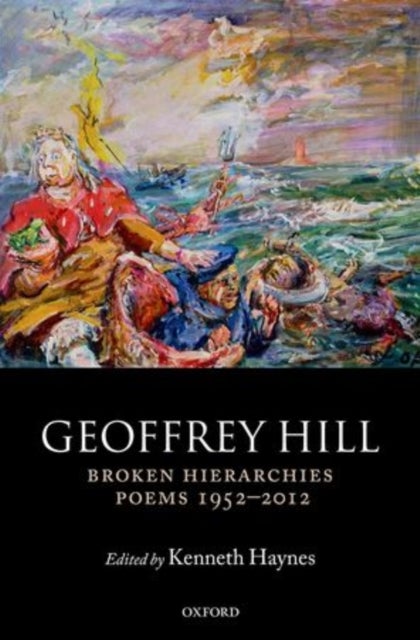 Broken Hierarchies - Poems 1952-2012