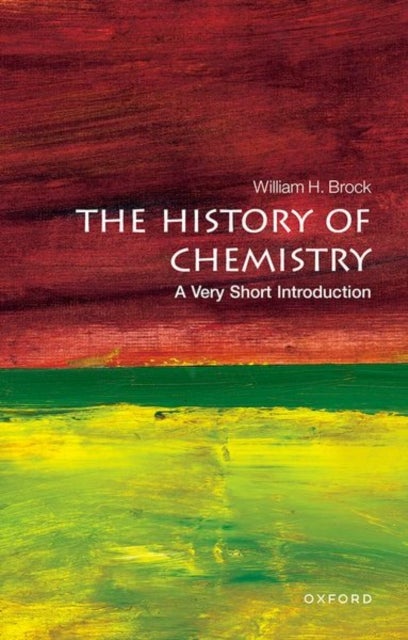 The History of Chemistry: A Very Short Introduction - A Very Short Introduction