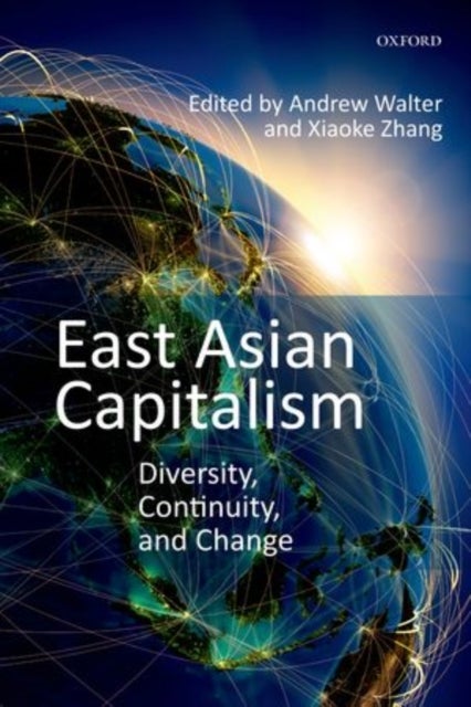 East Asian Capitalism - Diversity, Continuity, and Change