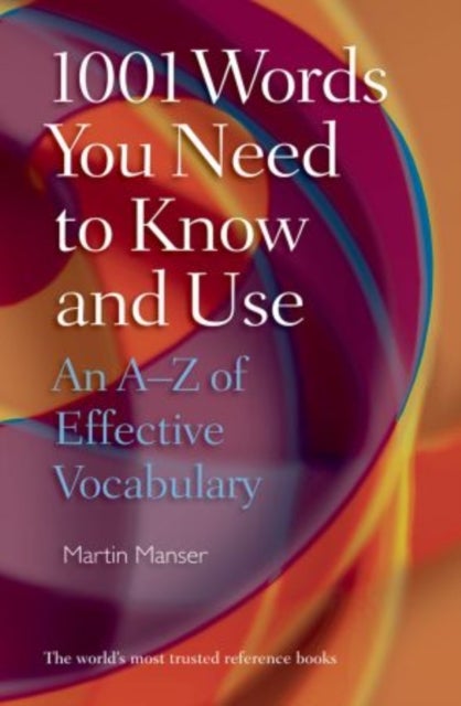 1001 Words You Need To Know and Use - An A-Z of Effective Vocabulary