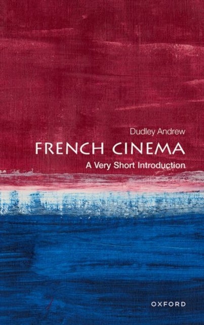 French Cinema: A Very Short Introduction - A Very Short Introduction